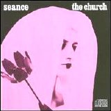The Church - Seance