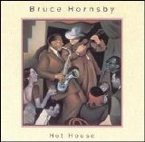 Bruce Hornsby - Hot House