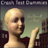 Crash Test Dummies - Give Yourself A Hand