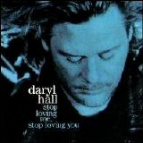 Daryl Hall - Stop Loving Me, Stop Loving You [Single]