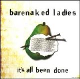 Barenaked Ladies - It's All Been Done [Single]