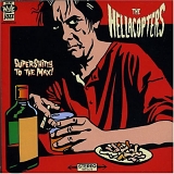Hellacopters, The - Supershitty To The Max!