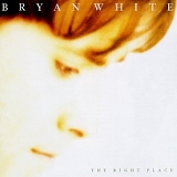Bryan White - The Right Place