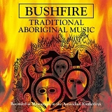 Bushfire - Traditional Aboriginal Music