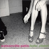 Watsonville Patio - Faster, Please!