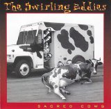 The Swirling Eddies - Sacred Cows