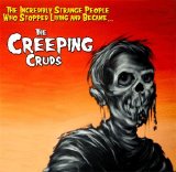 The Creeping Cruds - The Incredibly Strange People Who Stopped Living and Became...