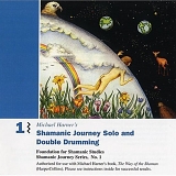Michael Harner - Shamanic Journey - Solo and Double Drumming