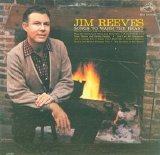 Jim Reeves - Songs To Warm The Heart