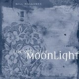 Bill Mallonee - Locket Full of Moonlinght