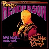 Bugs Henderson and the Shuffle Kings - Have Blues... Must Rock