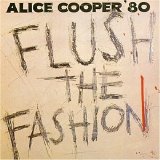 Alice Cooper Discography - Flush The Fashion