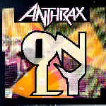 Anthrax - Only Single
