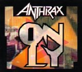 Anthrax - Only EP (Disc 1)