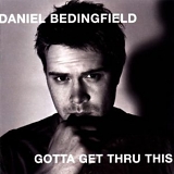 Daniel Bedingfield - Gotta Get Thru This