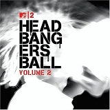 Various Artists - MTV2 - Headbangers Ball Vol 2