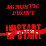 Agnostic Front - Riot, Riot, Upstart