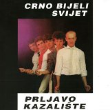Prljavo kazaliste - Crno bijeli svijet (remastered)