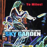 Henry Kaiser, Wadada Leo Smith - Sky Garden: Yo Miles [SACD]