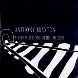 Anthony Braxton - 9 Compositions (Iridium) 2006