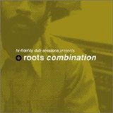 Hi-Fidelity Dub Sessions Presents, Roots Combination - Hi-Fidelity Dub Sessions Presents, Roots Combination