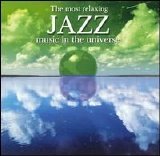 Various artists - The Most Relaxing Jazz Music in the Universe Disc 2