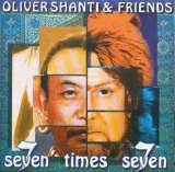 Oliver Shanti & Friends - Seven Times Seven