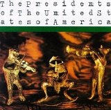 Presidents of the United States - Presidents of the United States