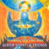 Oliver Shanti & Friends - Walking On The Sun