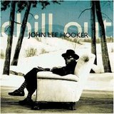 John Lee Hooker - Chill Out [Pointblank]
