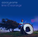 Aaron Jerome - Time To Rearrange