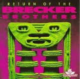 Brecker Brothers - Return of the Brecker Brothers