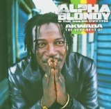 Alpha Blondy & The Solar System - Akwaba The Very Best Of