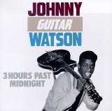 Johnny Guitar Watson - 3 Hours Past Midnight