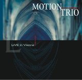 MOTION TRIO - LIVE in Vienna