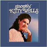 Kitty Wells - Sincerely
