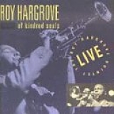 Roy Hargrove - Of Kindred Souls