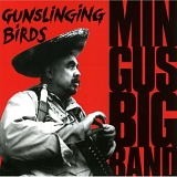 Mingus Big Band - Gunslinging Birds