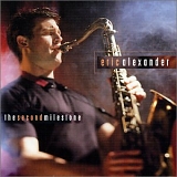 Eric Alexander - The Second Milestone