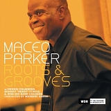 Maceo Parker - Roots and Grooves