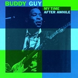 Buddy Guy - My Time After Awhile