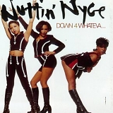 Nuttin' Nyce - Down 4 Whateva...