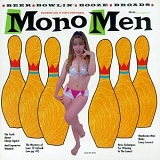 Mono Men - Those Mono Men Recorded Live! At Tom's Strip-N-Bowl