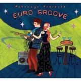 Various artists - Putumayo Presents: Euro Groove