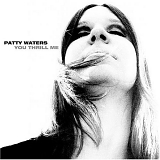 Patty Waters - You Thrill Me: A Musical Odyssey 1962-1979