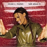 Nicole C. Mullen - Talk About It
