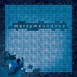 Mercy Me - Undone