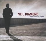 Neil Diamond - Home Before Dark 2008
