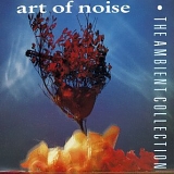 Art Of Noise - The Ambient Collection