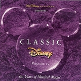 Classic Disney - 60 Years of Musical Magic Vol. 4